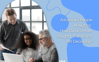 Advanced People Analytics: How Data-Driven Insights Transform HR Decisions